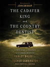 Cover image for The Cadaver King and the Country Dentist